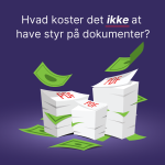 Hvad koster det ikke at have styr på dokumenter?