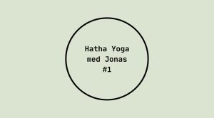 Hatha Yoga med Jonas – Session 1 (Liveoptagelse)