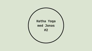 Hatha Yoga med Jonas – Session 2 (Liveoptagelse)