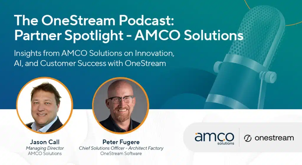 Featured image of AMCO OneStream Podcast featuring Jason Call of AMCO and Peter Fugere of OneStream