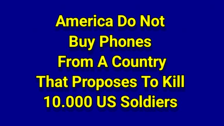 China Proposes To Kill 10.000 US Soldiers And America Buys Every Year Millions Of Chinese Phones! US Citizens Stop Buying Chinese Phones!