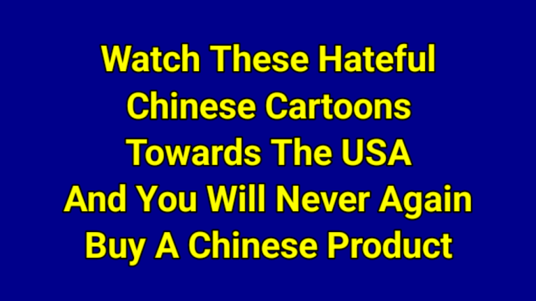 Watch these hateful Chinese cartoons towards the USA and you will never again buy a Chinese product!