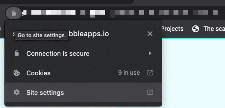 3 ways to use Bubble and DevTools to make your app faster and more secure Chrome's page dropdown menu showing the Site Settings option
