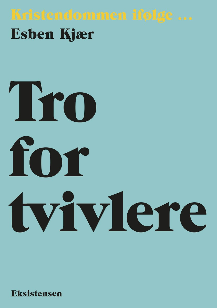 Tro for tvivlere - Esben Kjær - @andersgodtfred