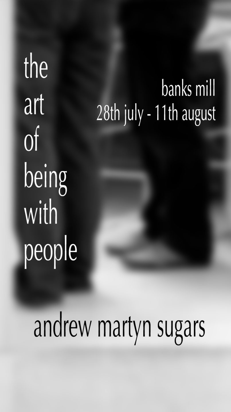 white words with exhibition title, dates and artist's name pver a blurred background of two sets of legs standing.