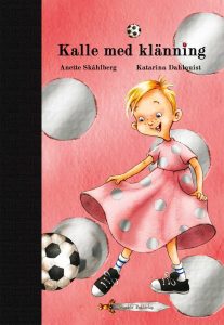 Författare Anette Skåhlberg Illustratör Katarina Vintrafors – Kalle med klanning Kalle med klanning