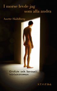 Författare och layout Anette Skåhlberg – I morse levde jag som alla andra