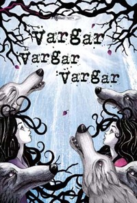 Författare Anette Skåhlberg Illustratör Katarina Vintrafors – Vargar vargar vargar