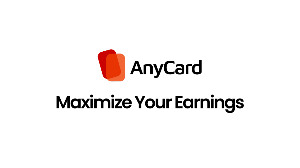 AnyCard logo with the slogan “Maximize Your Earnings”