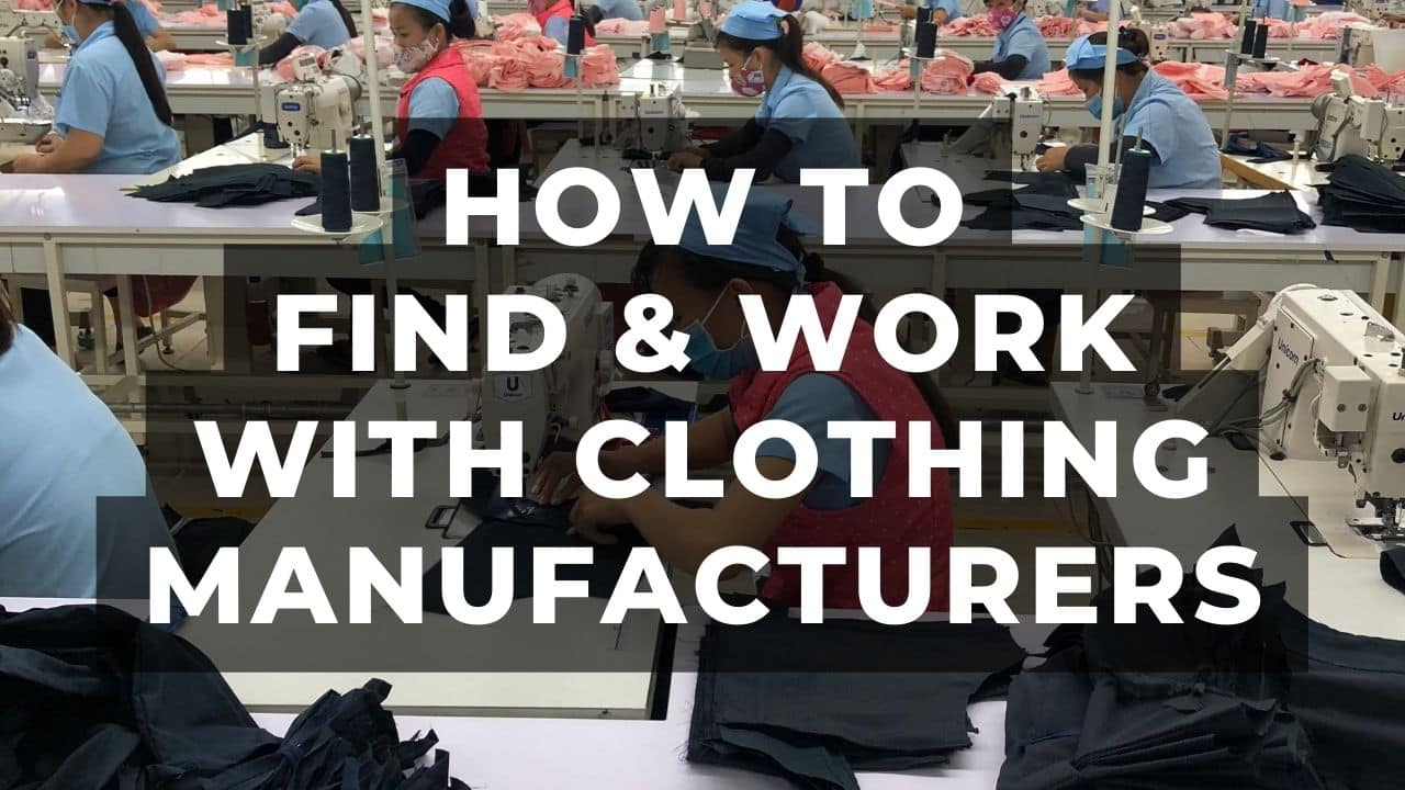 how to find and work with clothing manufacturers
