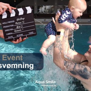 Video Event Babysvømning. Aqua Smile onlinekursus.dk kommer og optager dine babyer på video. Derefter fremstiller vi en videofilm, med kun hver baby, som du kan sælge til dine kunder.