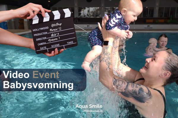 Video Event Babysvømning. Aqua Smile onlinekursus.dk kommer og optager dine babyer på video. Derefter fremstiller vi en videofilm, med kun hver baby, som du kan sælge til dine kunder.