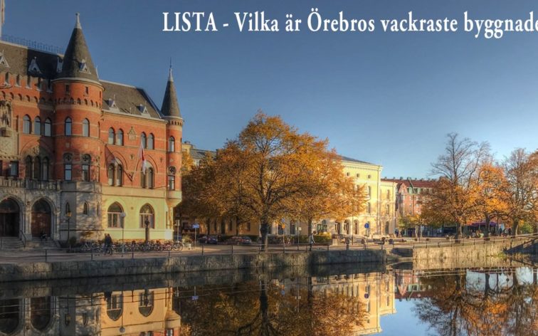 Lista - Örebros vackraste byggnader.