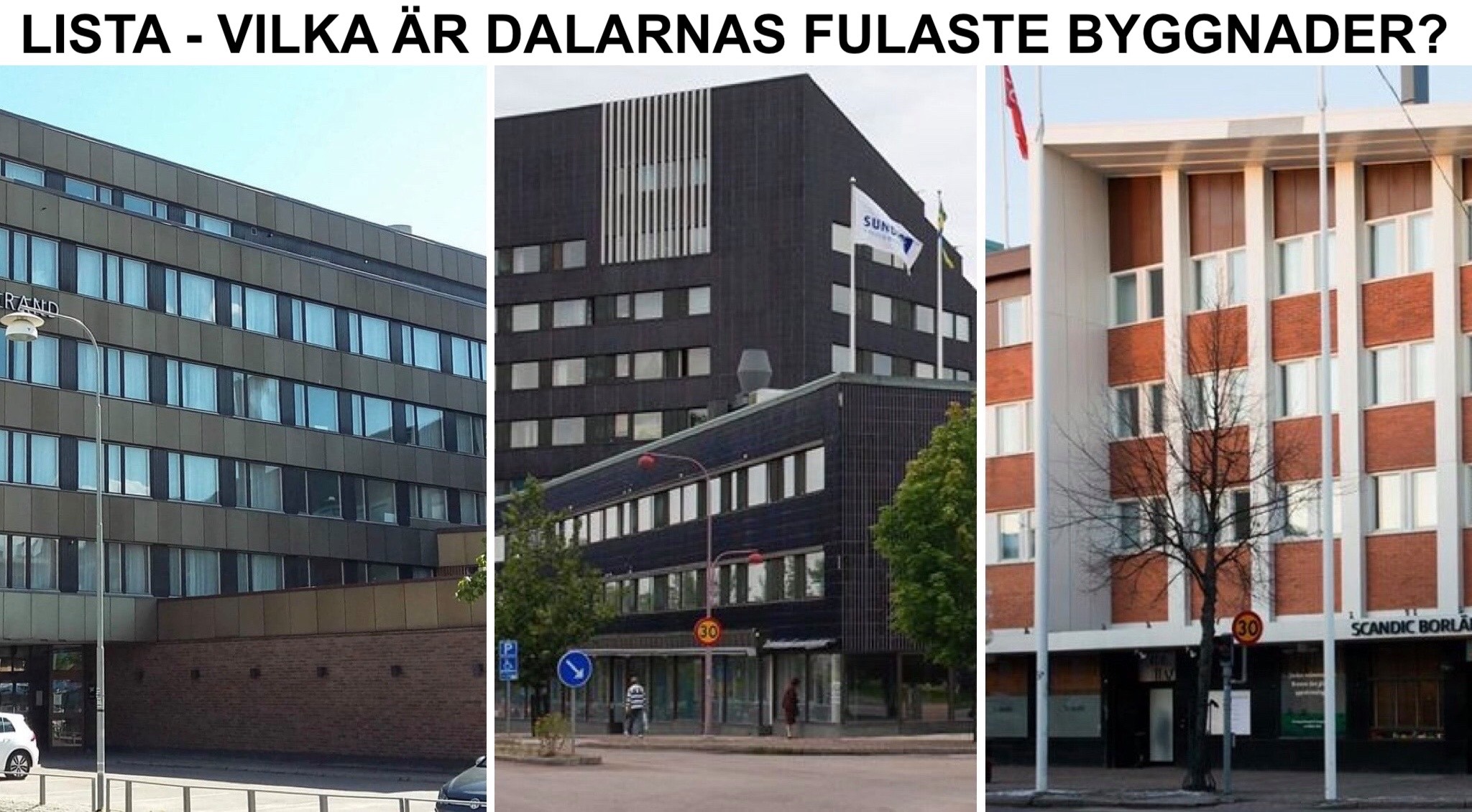 Lista - Dalarnas fulaste byggnader, dvs Falun, Borlänge, Ludvika, Mora, Avesta osv.