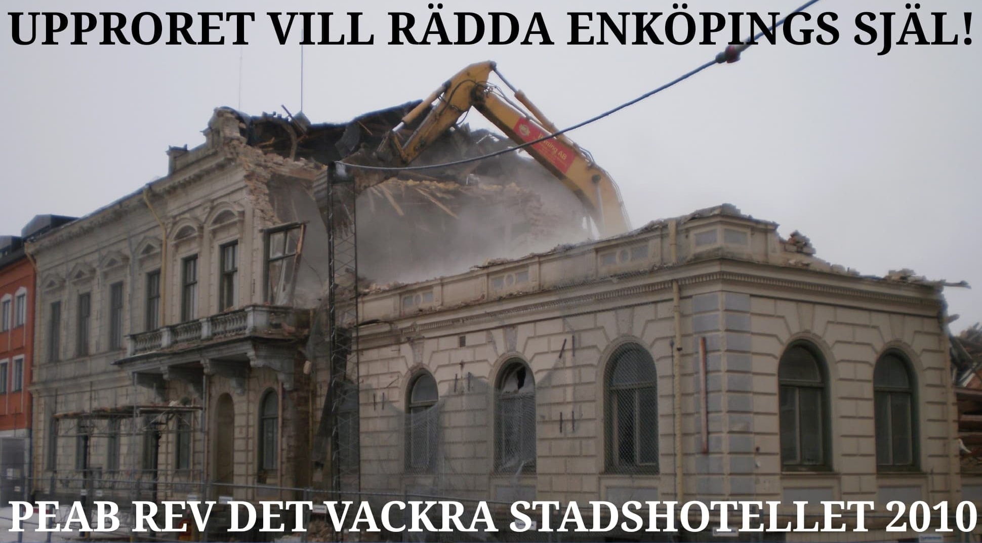 År 2010 fortsatte Enköping rivningarna vid Stora torget och rev det vackra stadshotellet. 