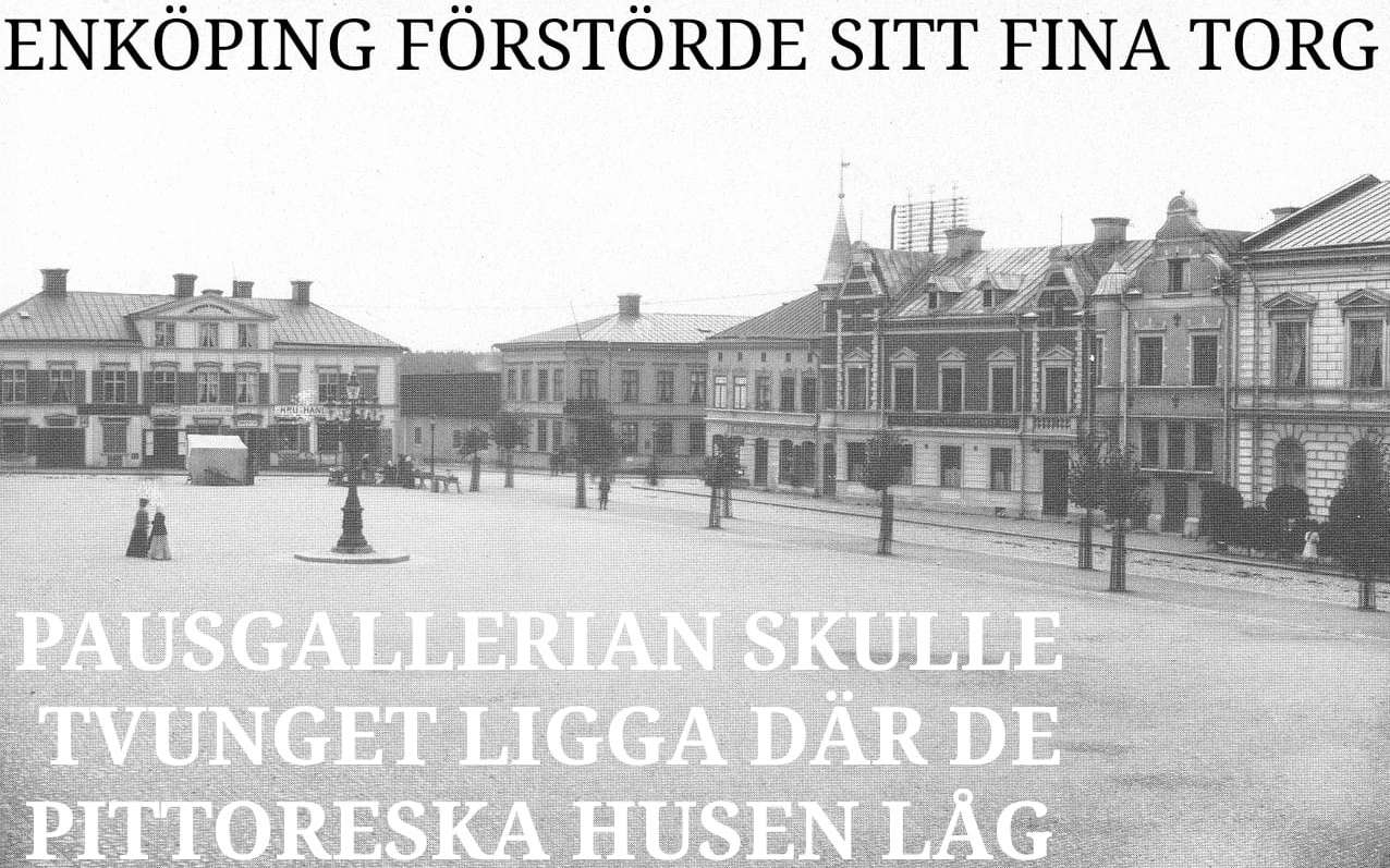 En hel länga av Stora Torgets pittoreska hus fick rivas när Paushuset skulle byggas.