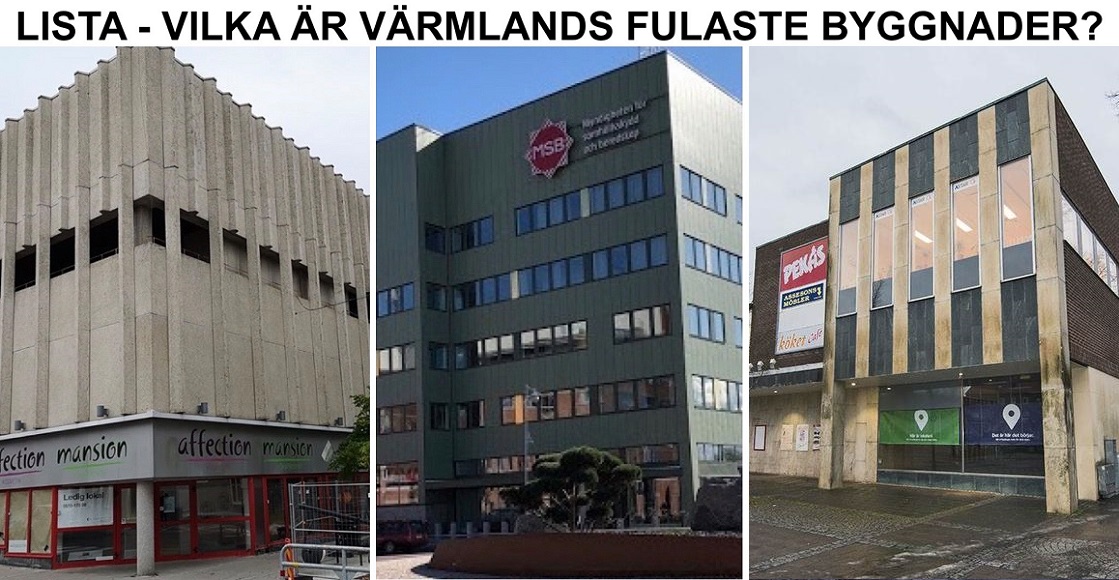 Lista - Värmlands fulaste byggnader, dvs fulast i Karlstad, Kristinehamn, ArLista - Värmlands fulaste byggnader, dvs fulast i Karlstad, Kristinehamn, Arvika, Karlskoga, Säffle osv.