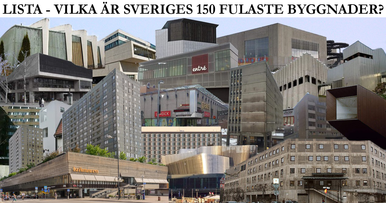 Lista - Vilka är Sveriges 150 fulaste byggnader?