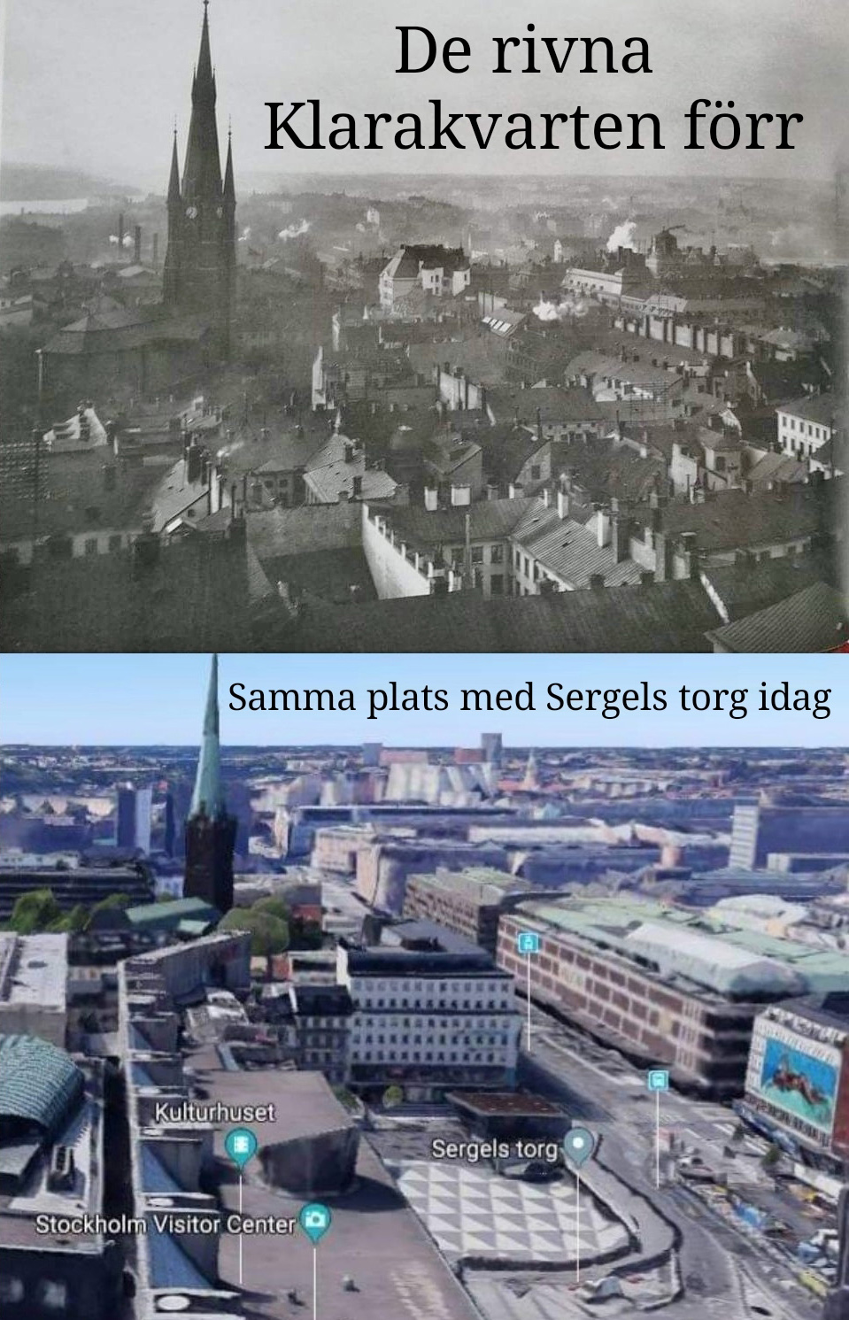 Klarakvarteren förr och idag. Pittoreska kvarter med anor från 1500-talet revs sönder och samman för att Sergels torg skulle skapas. Vad som hade kunnat vara Stockholms eget Montmartre är idag Sveriges absolut fulaste plats och det känns inte ens lönt att hålla en tävling om Sveriges fulaste torg