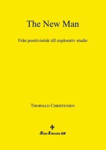 The New Man - Från positivistisk till explorativ studie