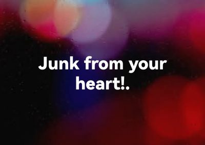 Junk from your heart