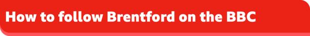 How to follow Brentford on the BBC banner