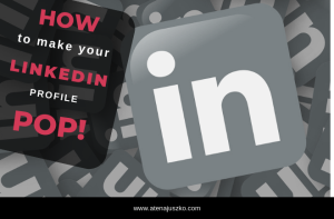 How to make your LinkedIn profile POP!