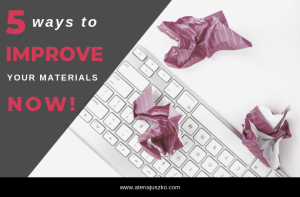 5 ways to improve your materials NOW!