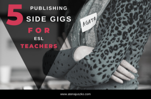 Top 5 publishing side gigs for ESL teachers