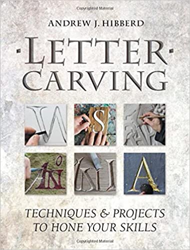 2015 - Andrew J. Hibberd - Letter Carving Techniques & Projects to Hone Your Skills