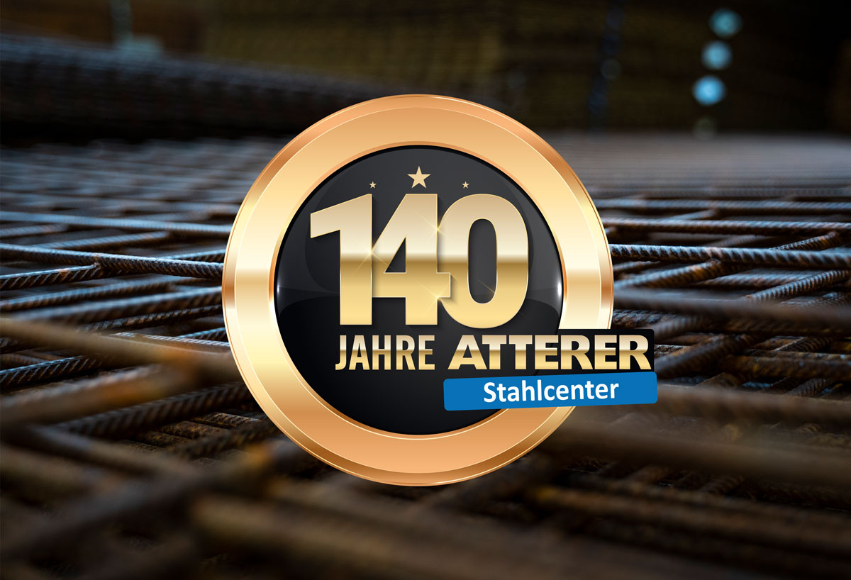 140 Jahre Atterer Stahlcenter GmbH Jubiläum