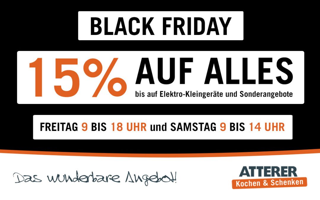Black Friday 2022 bei Atterer Kochen & Schenken