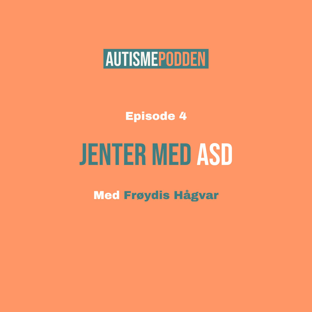 Episode 4: Jenter med ASD