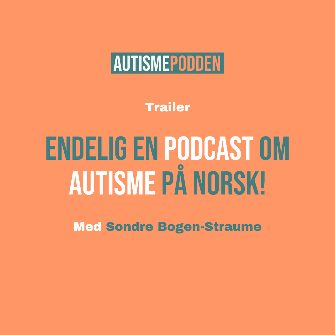 Endelig en podcast om Autisme på norsk!