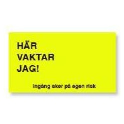 Skylt Här Vaktar Jag