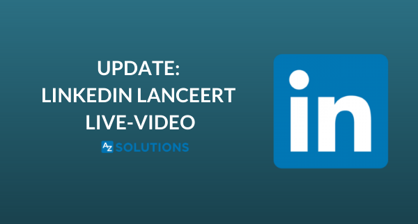 LINKEDIN UPDATE: LANCERING LIVE-VIDEO
