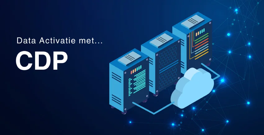 Activeer je klantendata met een CDP voor een hogere conversie