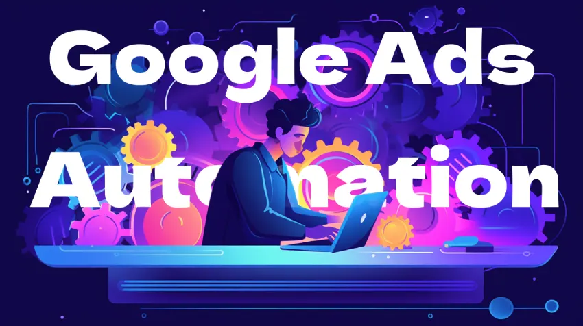 De toekomst van Google Ads automatisering
