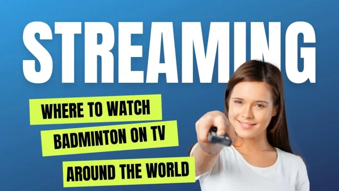 badminton tv and streaming coverage