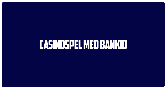 Casinospel på bankid casinon