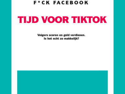 Cover boek TikTok. F*ck Facebook. Tijd voor TikTok. Geschreven door Barbara Dot.