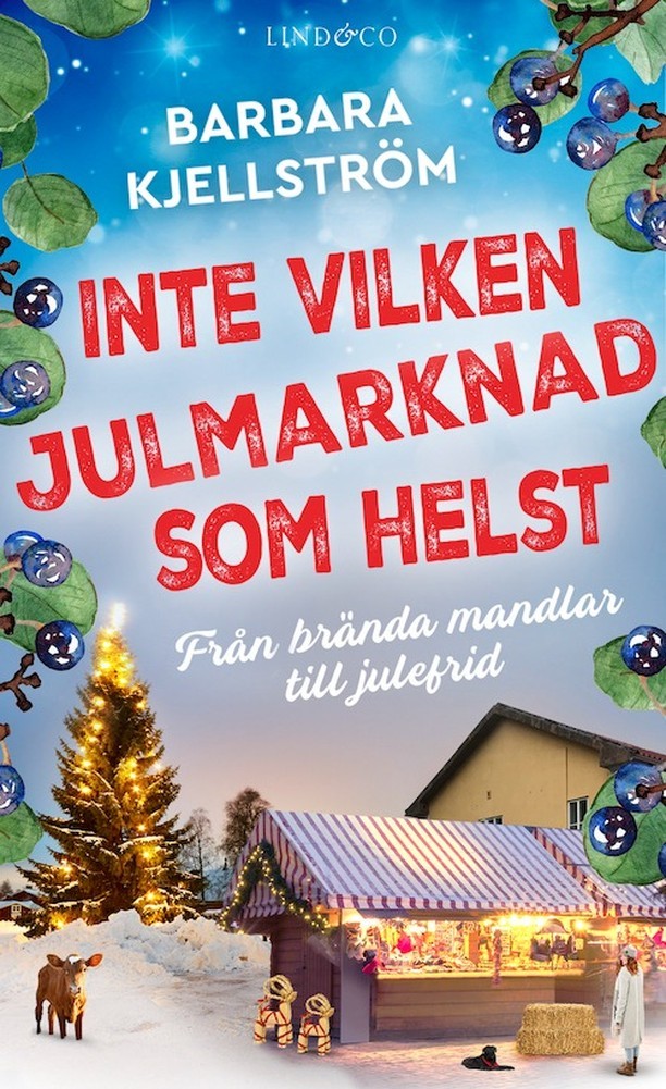 Ett julmarknadsstånd och en julgran, i bakgrunden syns en blå himmel mitt på bilden syns texten: Inte vilken julmarknad som helst i röda versaler med undertexten: Från brända mandlar till julefrid i vitt