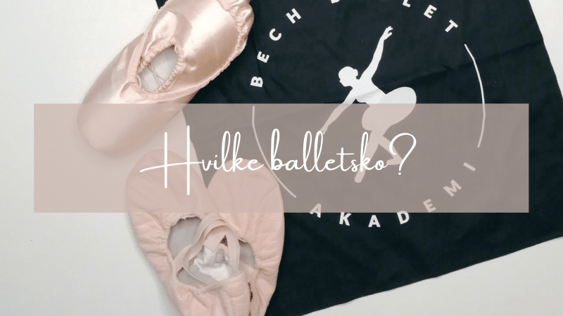 Hvilke balletsko skal jeg vælge?