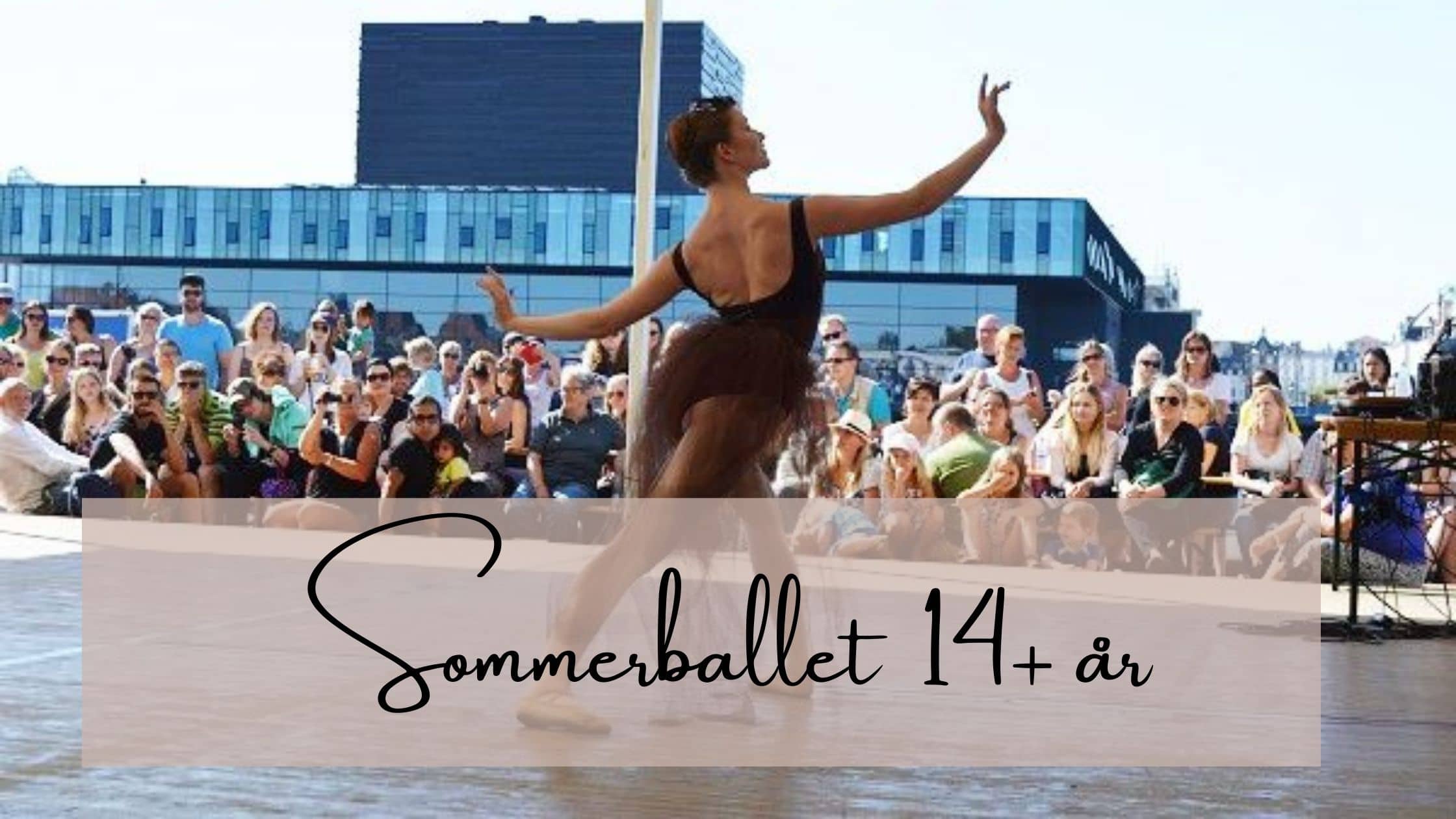 You are currently viewing Sommerballet 14 + år