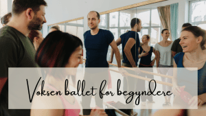 Read more about the article Ballet for voksne begynder.