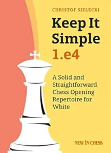 Keep it simple 1. e4 - Christof Sielecki