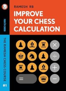 Improve Your Chess Calculation - RB Ramesh