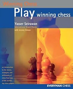 Play Winning Chess | Yasser Seirawan