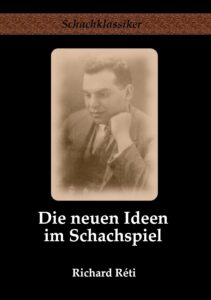 Die neuen Ideen im Schachspiel | Richard Réti