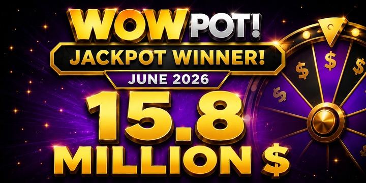 WowPot jackpot of $15.8 million won on Wheel of Wishes in June 2026